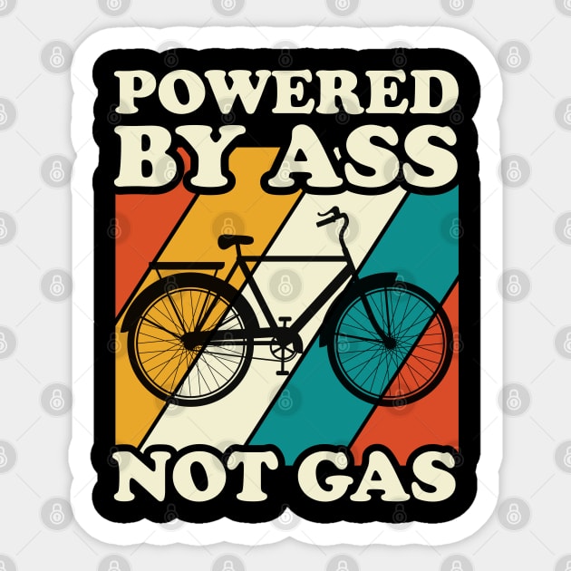 Powered by ass not gas Sticker by TEEPOINTER